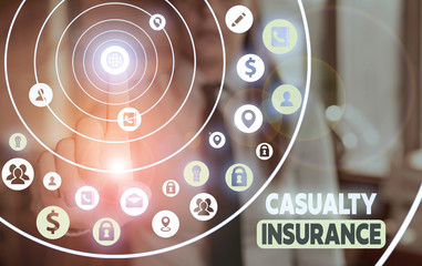 Conceptual hand writing showing Casualty Insurance. Concept meaning overage against loss of...