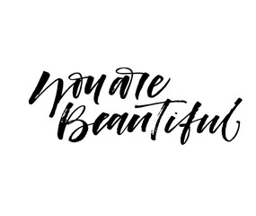 You are beautiful card. Modern vector brush calligraphy. Ink illustration with hand-drawn lettering. 