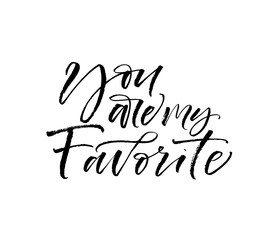 You are my favorite card. Hand drawn brush style modern calligraphy. Vector illustration of handwritten lettering. 