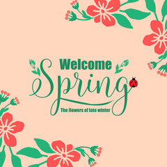 Welcome spring poster design, with elegant leaf and floral frame. Vector