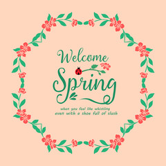 Welcome spring greeting card Decoration template, with elegant texture of leaf and flower frame. Vector