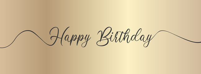 Happy Birthday. Gold background with text in calligraphic style. Greeting card, gift poster, holiday banner, cover for social