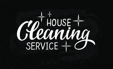 cleaning house service -vector hand draw lettering for projects, website, business card, logo, emblem. The vector illustration on black. EPS 10