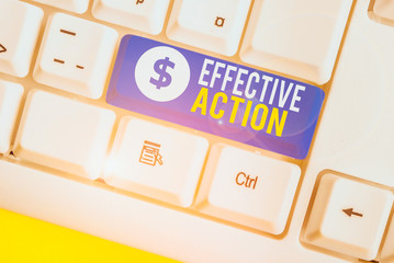 Conceptual hand writing showing Effective Action. Concept meaning producing the intended purpose or...