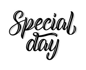 Special day. Modern calligraphy inscription in black ink. Vector
