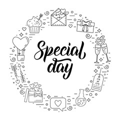 Special day. Isolated round frame with linear icons for Valentine's Day and the wedding day with traditional attributes and hand lettering inscription. Flat design. Vector