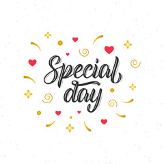 Special day. Hand written modern brush lettering inscription, art print for posters, greeting cards design and t-shirt. Vector