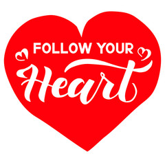 Follow your heart lettering composition