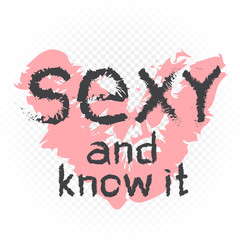 t-shirt print sexy and know it