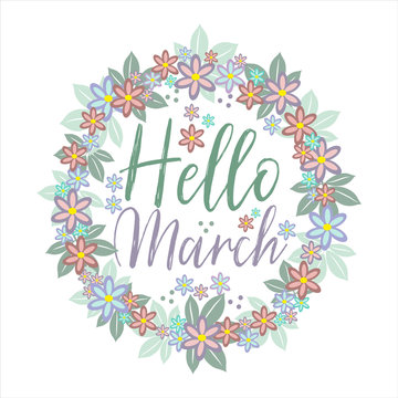 Hello March text with hand drawn flower wreat. Good for poster banner, spring decor , calender print.
