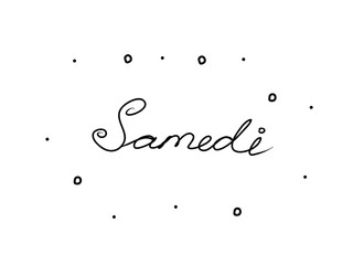 Obraz premium Samedi phrase handwritten with a calligraphy brush. Saturday in French. Modern brush calligraphy. Isolated word black