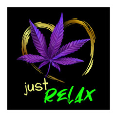 Print with marijuana for t-shirt. Very realistic vector illustration with cannabis and slogan just relax.