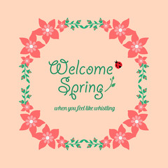 Design of leaf and red floral frame isolated on creme background, for welcome spring greeting card template concept. Vector