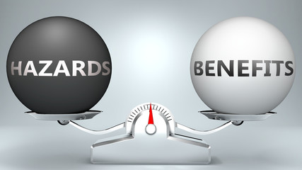 Hazards and benefits in balance - pictured as a scale and words Hazards, benefits - to symbolize desired harmony between Hazards and benefits in life, 3d illustration
