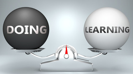 Doing and learning in balance - pictured as a scale and words Doing, learning - to symbolize desired harmony between Doing and learning in life, 3d illustration