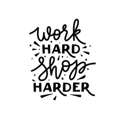 work hard shop harder, vector hand lettering