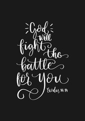 Hand Lettered God Will Fight The Battle For Me. Modern Calligraphy. Bible Lettering. Handwritten Inspirational Motivational Quote 