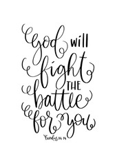 Hand Lettered God Will Fight The Battle For Me. Modern Calligraphy. Bible Lettering. Handwritten Inspirational Motivational Quote 