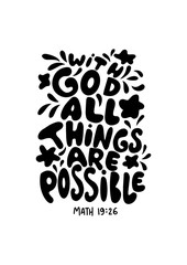 Hand Lettered With God All Things Are Possible. Modern Calligraphy. Bible Lettering. Handwritten Inspirational Motivational Quote 