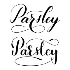 Vector hand written parsley text isolated on white background. Kitchen healthy herbs and spices for cooking. Script brushpen lettering with flourishes. Handwriting for banner, poster, product label