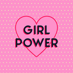 Fototapeta na wymiar Girl power poster on a pink background with cute yellow polka dot and a heart. Trendy comics style. Feminist slogan sign
