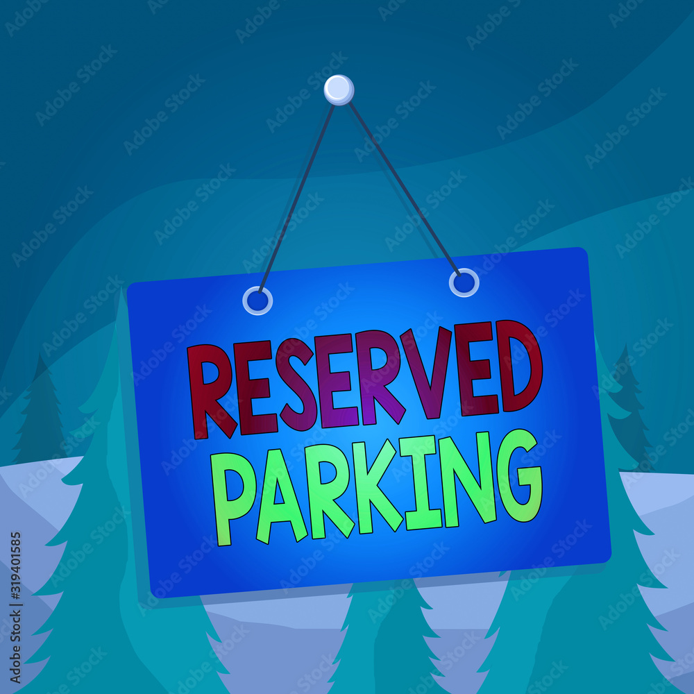 Wall mural Word writing text Reserved Parking. Business photo showcasing parking spaces that are reserved for specific individuals Colored memo reminder empty board blank space attach background rectangle