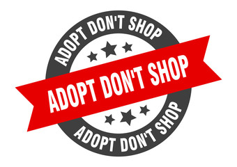 adopt don't shop sign. adopt don't shop round ribbon sticker. adopt don't shop tag