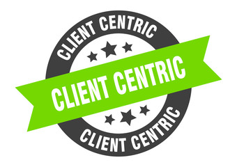 client centric sign. client centric round ribbon sticker. client centric tag