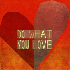 Textured illustration depicting the words: Do what you love