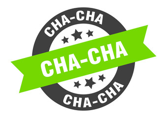 cha-cha sign. cha-cha round ribbon sticker. cha-cha tag