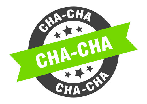 cha-cha sign. cha-cha round ribbon sticker. cha-cha tag