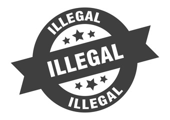 illegal sign. illegal round ribbon sticker. illegal tag