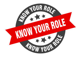 Obraz premium know your role sign. know your role round ribbon sticker. know your role tag