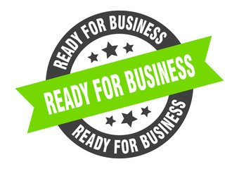 ready for business sign. ready for business round ribbon sticker. ready for business tag