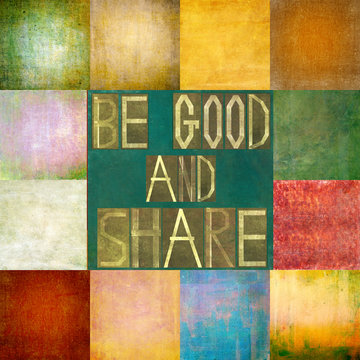Textured background image with the message: Be good and share