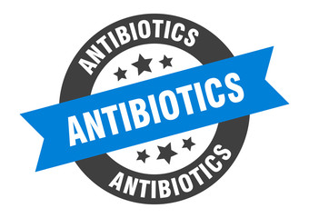 antibiotics sign. antibiotics round ribbon sticker. antibiotics tag