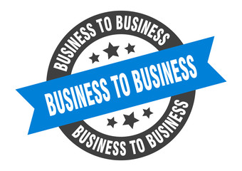 business to business sign. business to business round ribbon sticker. business to business tag