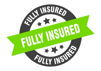 fully insured sign. fully insured round ribbon sticker. fully insured tag