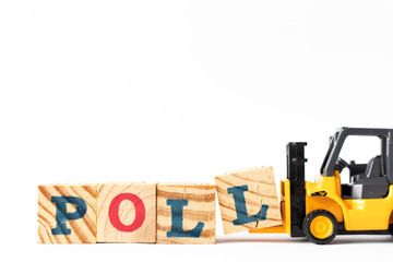 Toy forklift hold wood letter block l to complete word poll on white background