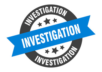 investigation sign. investigation round ribbon sticker. investigation tag