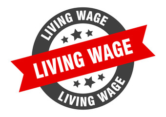 living wage sign. living wage round ribbon sticker. living wage tag