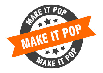Fototapeta premium make it pop sign. make it pop round ribbon sticker. make it pop tag