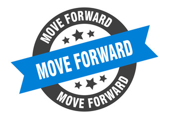 move forward sign. move forward round ribbon sticker. move forward tag