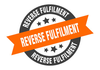 reverse fulfilment sign. reverse fulfilment round ribbon sticker. reverse fulfilment tag