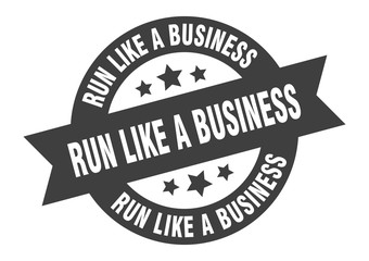 run like a business sign. run like a business round ribbon sticker. run like a business tag