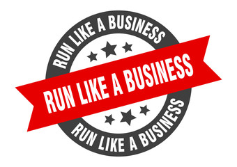 run like a business sign. run like a business round ribbon sticker. run like a business tag