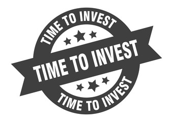time to invest sign. time to invest round ribbon sticker. time to invest tag