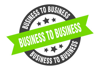 business to business sign. business to business round ribbon sticker. business to business tag