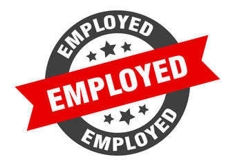employed sign. employed round ribbon sticker. employed tag