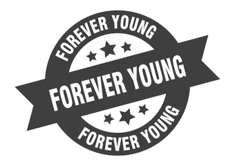 forever young sign. forever young round ribbon sticker. forever young tag